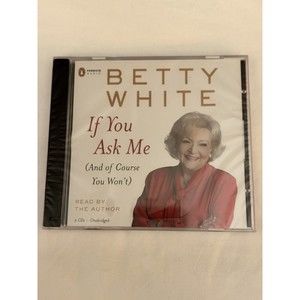 If You Ask Me (And of Course You Won't) Betty White Audio Book (2 CD Set 2011)